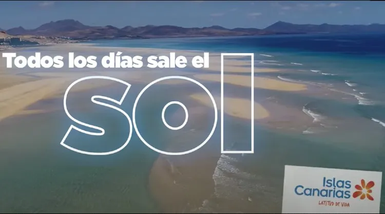 Campaña "Todos los días sale el sol" de Islas Canarias dirigida al turismo nacional